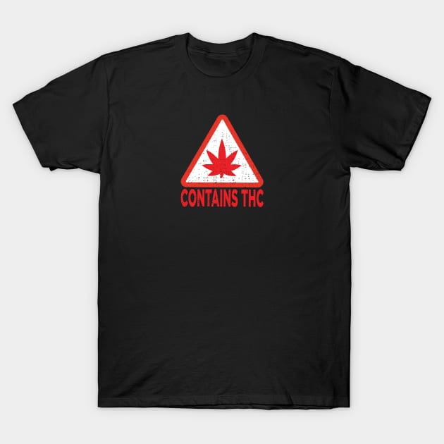 Contains THC T-Shirt by wickeddecent